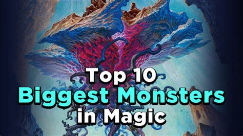 Top 10 Biggest Monsters in Magic .